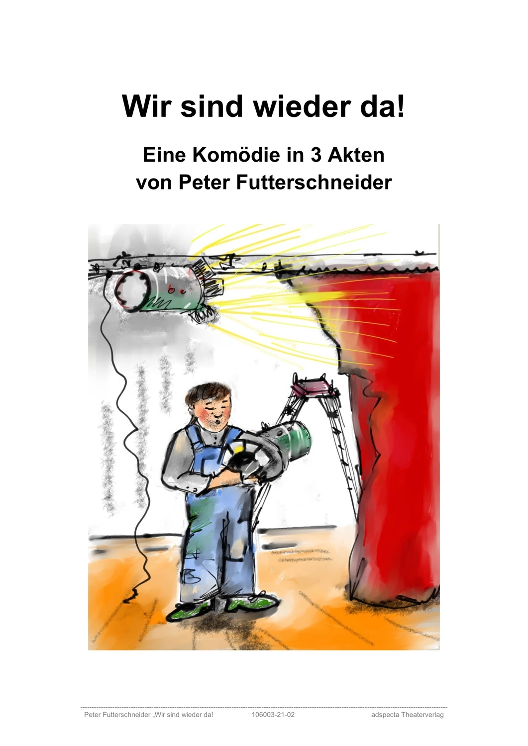 Peter Futter Schneider – Geschichten aus Büchern durch Bühnenauftritte zum Leben erwecken – Wir sind wieder da!