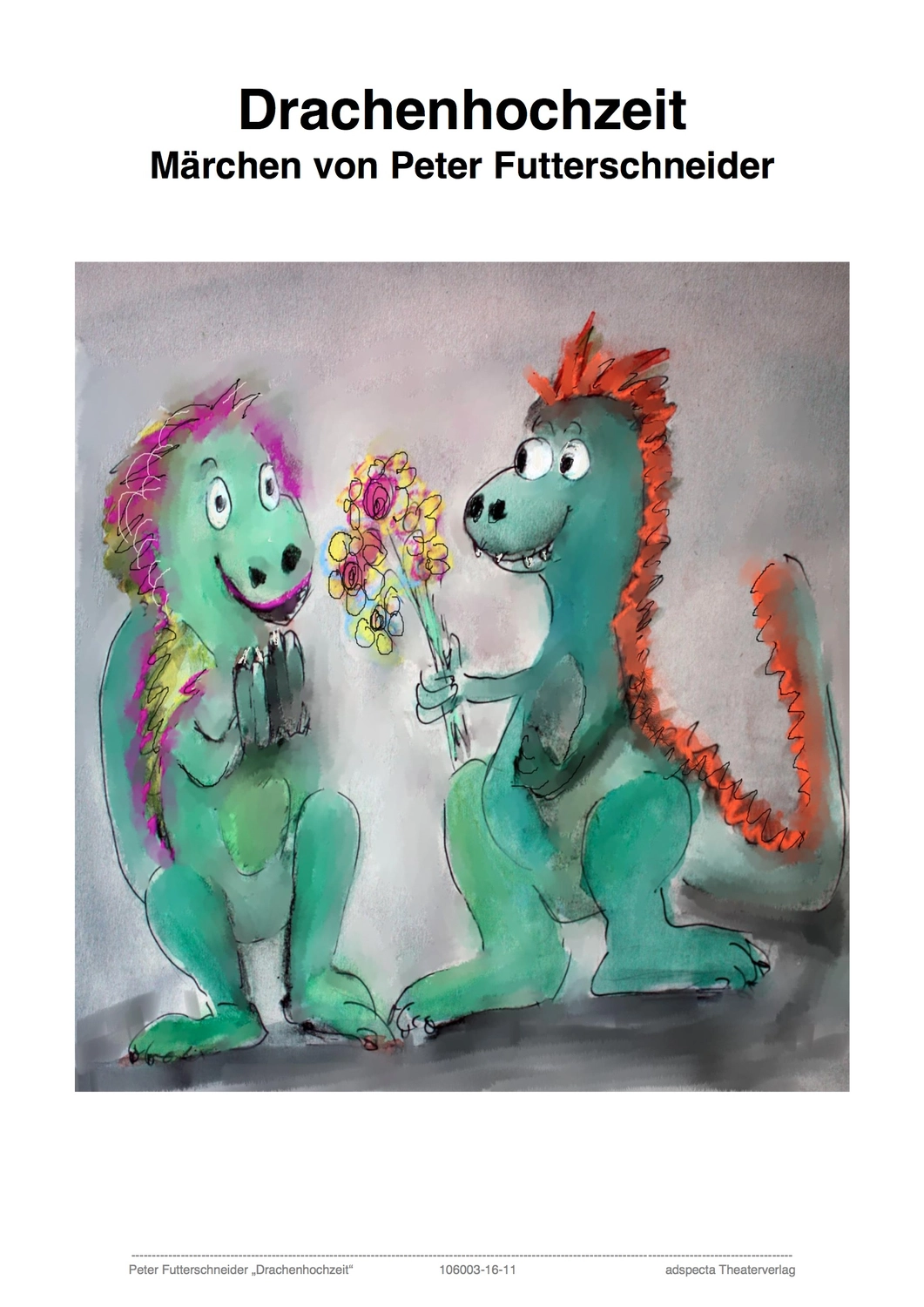 Peter Futter Schneider – Geschichten aus Büchern durch Bühnenaufführungen zum Leben erwecken – Drachenhochzeit