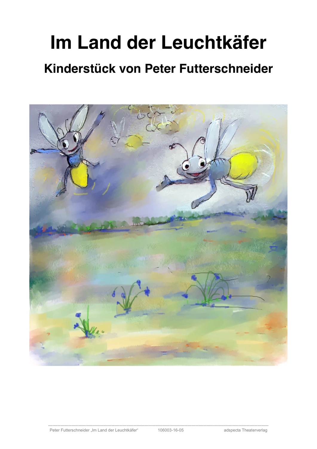 Peter Futter Schneider – Geschichten aus Büchern durch Bühnenaufführungen zum Leben erwecken – Im Land der Leuchtkäfer