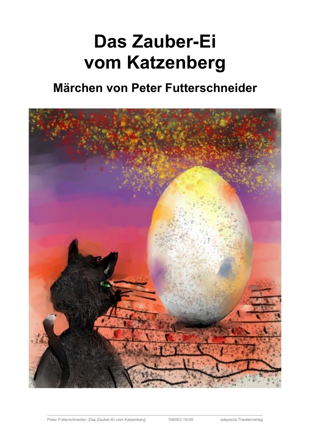 Peter Futter Schneider – Geschichten aus Büchern durch Bühnenaufführungen zum Leben erwecken – Das Zauber-Ei vom Katzenberg