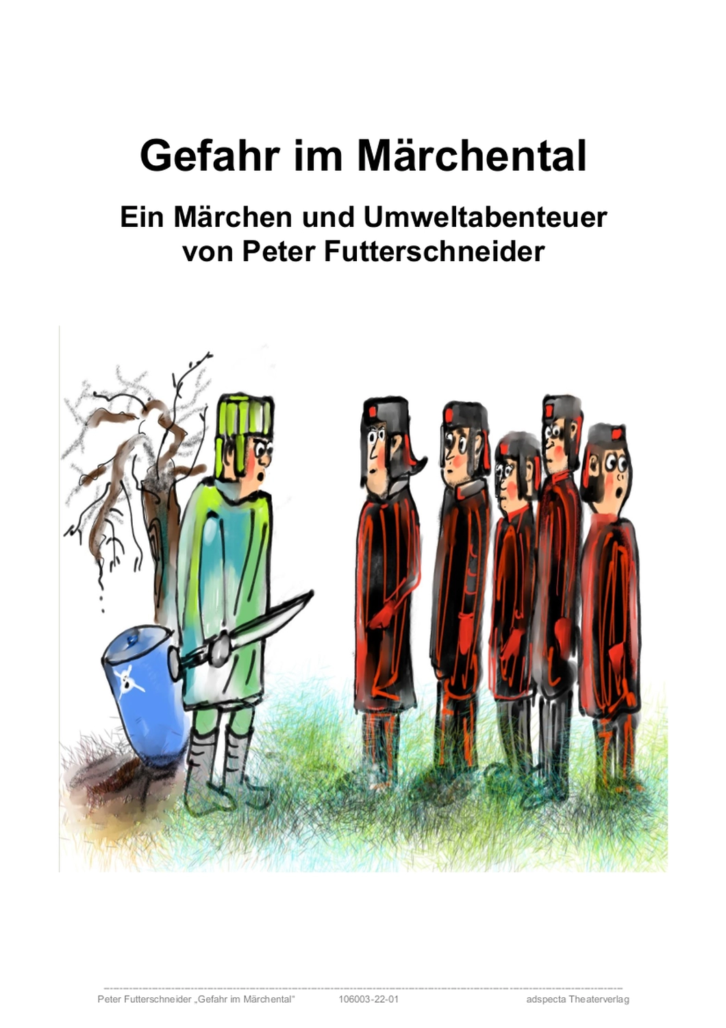 Peter Futter Schneider – Geschichten aus Büchern durch Bühnenaufführungen zum Leben erwecken – Gefahr im Märchental